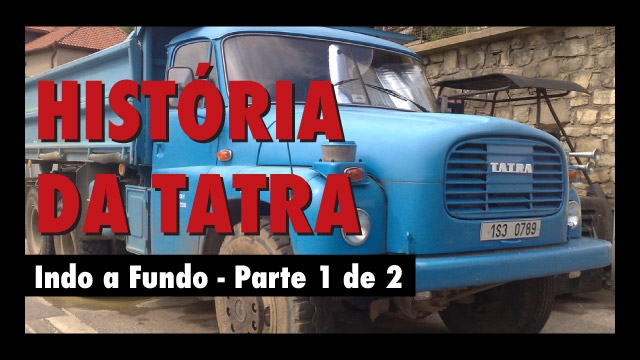 Indo a Fundo – História Tatra – Parte 1