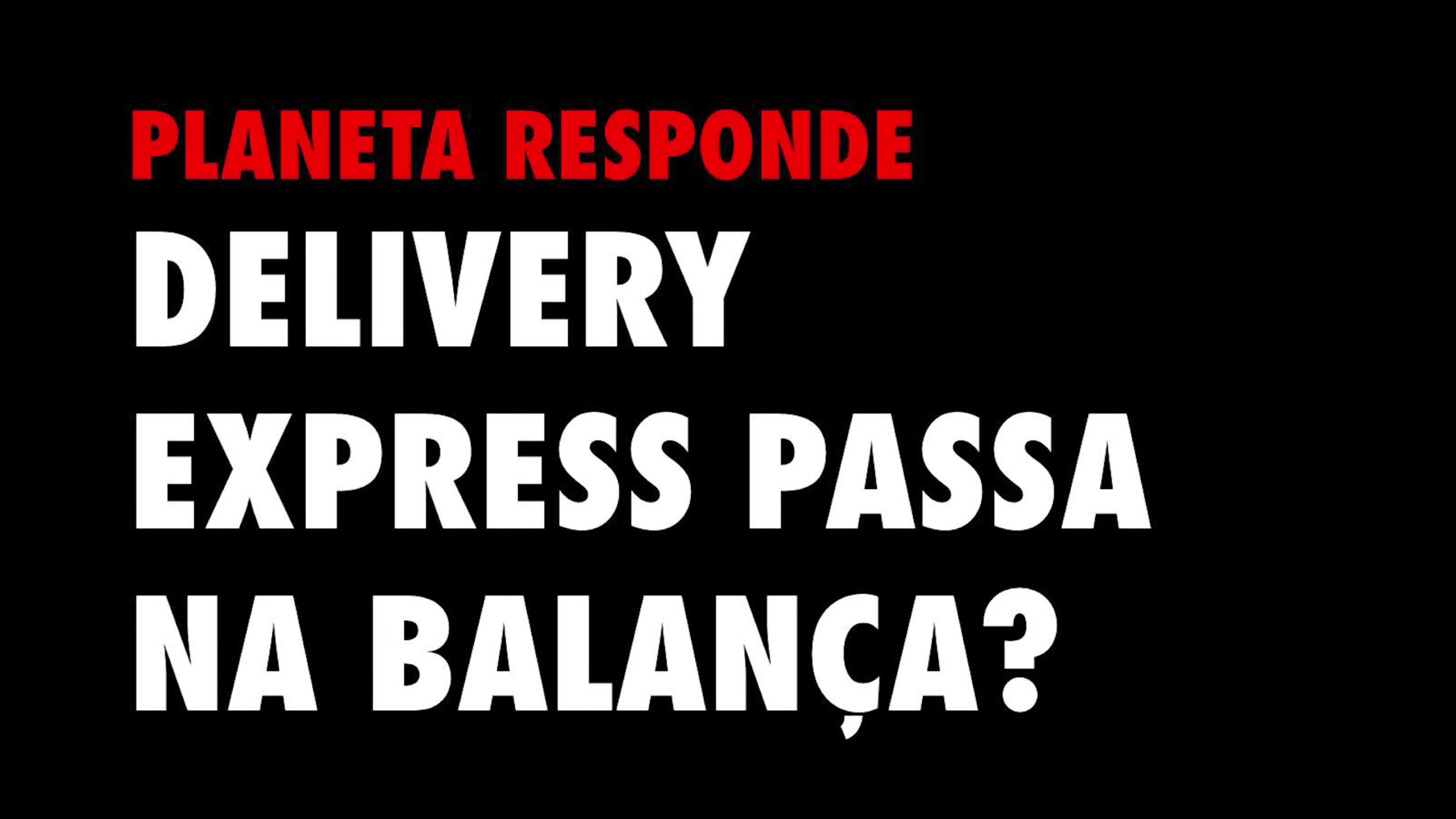 PR #03 - Delivery Express passa na balança?