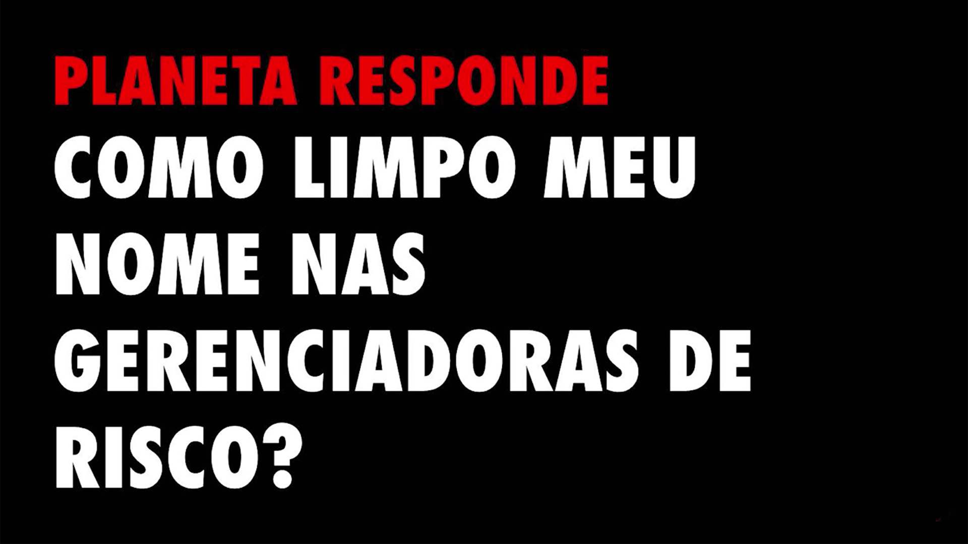 PR #11 - Como limpo meu nome na gerenciadora de risco?