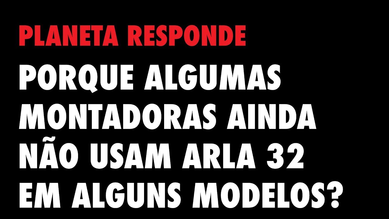 P R #30 - Porque algumas montadores não usam Arla 32?