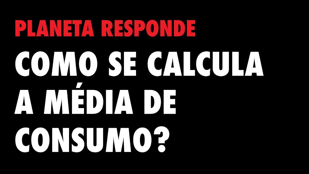 Planeta Responde #20 - Como se calcula a média de consumo?