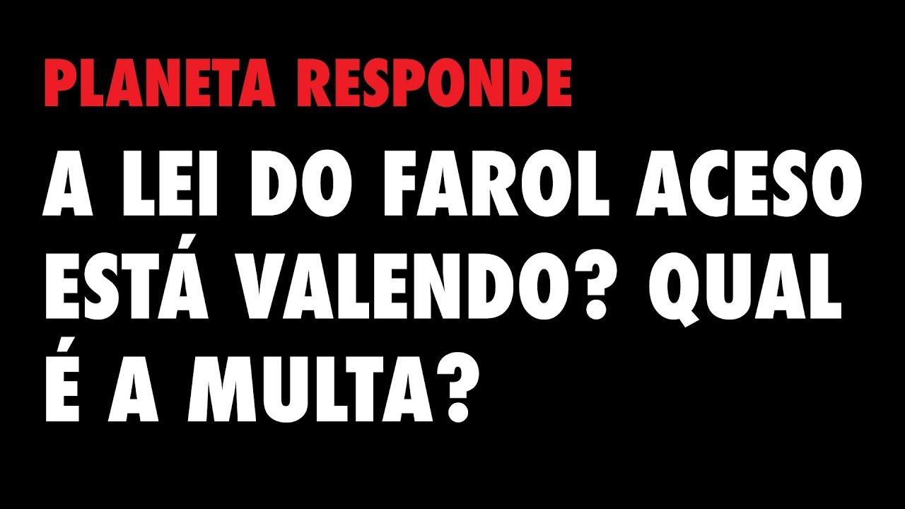 P R #31 - A lei do farol aceso está valendo? Qual é a multa?