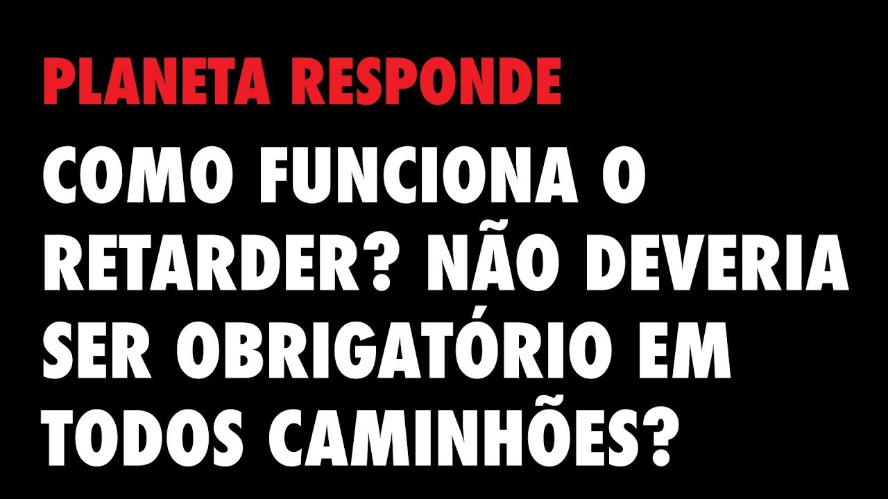 Planeta Responde #32 - Como funciona o Retarder?