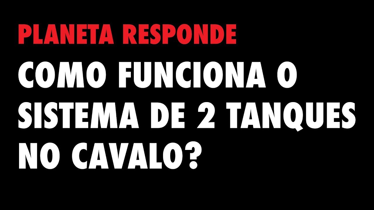 P R #21- Como funciona o sistema de 2 tanques no cavalo?