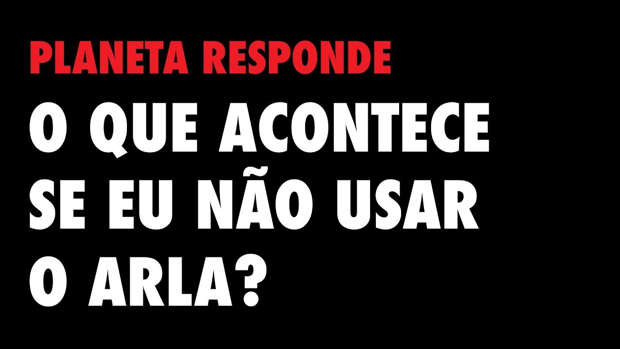 PR #15 - O que acontece se eu não usar o arla?