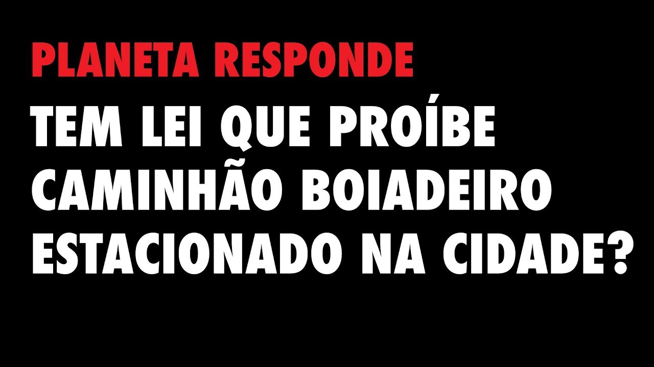 P R#19 - Caminhão boiadeiro pode estacionar na cidade?