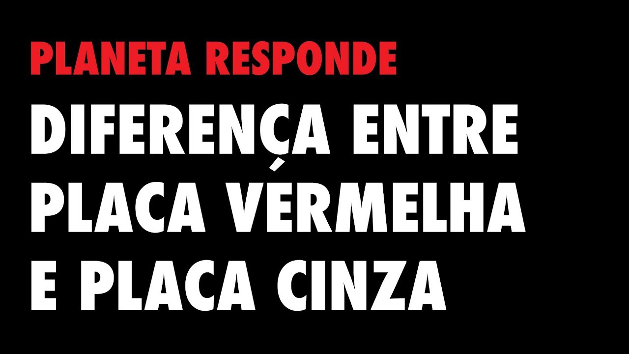 PR #17 - Diferença entre placa vermelha e placa cinza