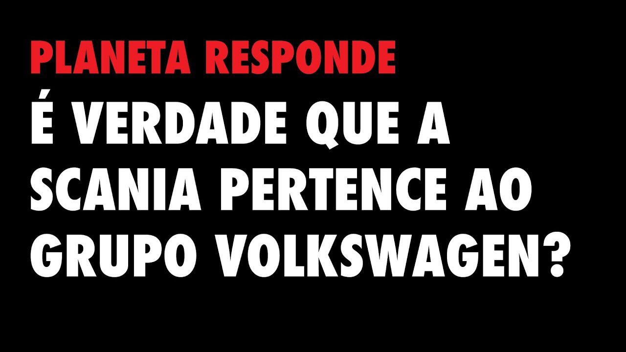 Planeta Responde #39 - A Scania pertence ao Grupo Volkswagen