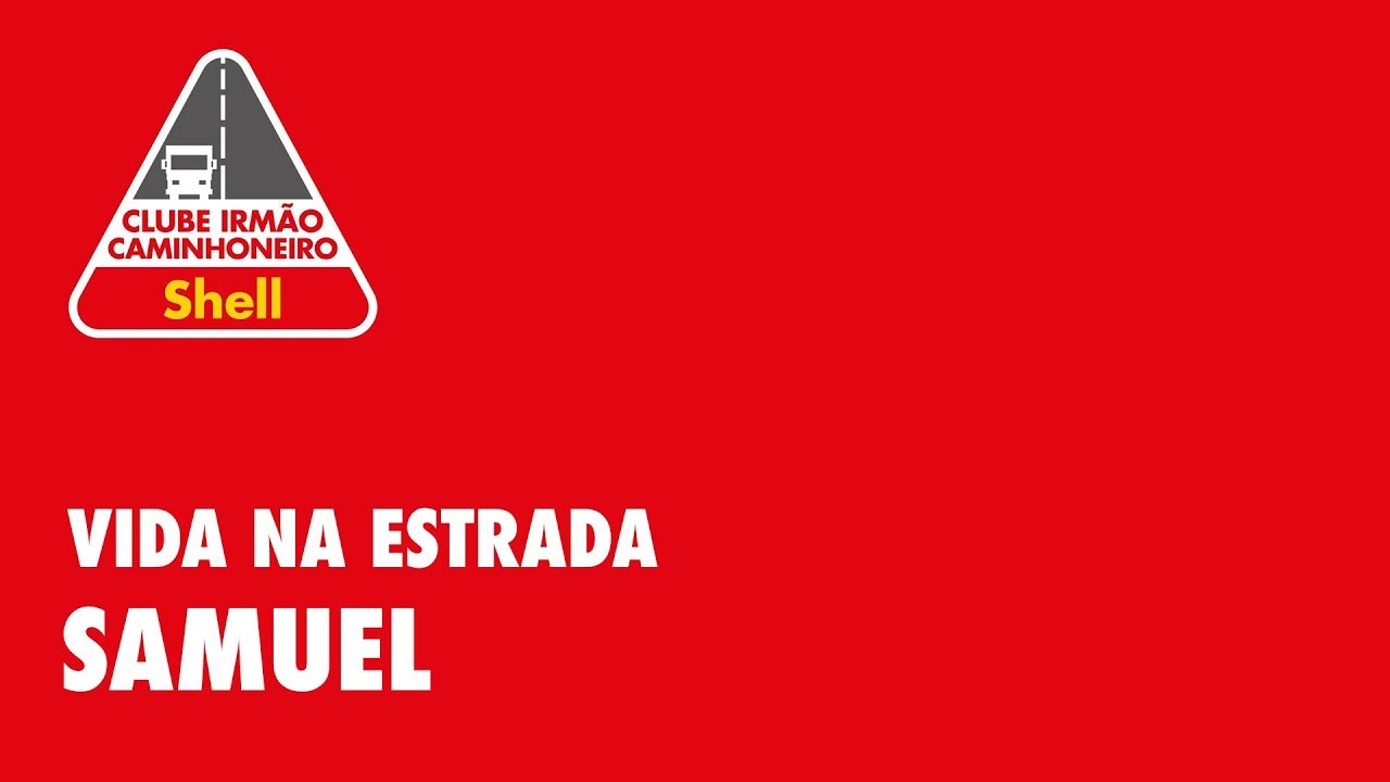 Vida na Estrada I Clube Irmão Caminhoneiro Shell - Samuel